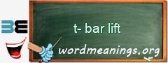 WordMeaning blackboard for t-bar lift